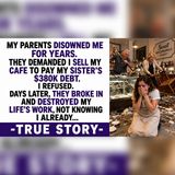 I Refused a Fake $380K Debt—My Parents Demolished My Café | Reddit