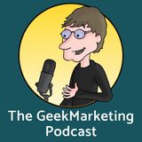 GeekMarketing Podcast - Episode 1 - Why is Marketing to the IT Buyer Different