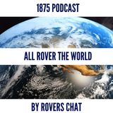 All Rover The World | A chat with Rovers fans across the planet
