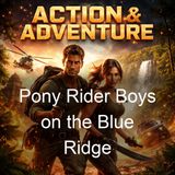 Pony Rider Boys on the Blue Ridge - Frank Gee Patchin