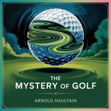 The Mystery Of Golf: Psychology of the Game | Part 7: 31 to 35