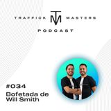 Bofetada de Will Smith , Historias en Tiktok y Evento en Monterrey | #TraffickMasters Podcast #34