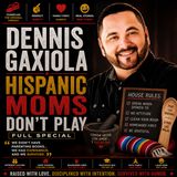 Dennis Gaxiola - Hispanic Moms Don’t Play Full Special (Stand-up Comedy)