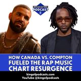 How Canada vs. Compton Fueled the Rap Music Resurgence (ep.330)
