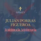 Julián Porras Figueroa: Traición a la Aristocracia Española