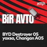 BYD Destroyer 05 yoxsa, Changan A05  I Bir Avto