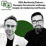 025: Bartłomiej Zalewa -  Konopny farmaceuta realizacja recepty na medyczną marihuanę