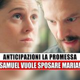 La Promessa, Anticipazioni Spagnole: Samuel Vuole Sposare Maria!