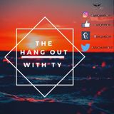 Episode 3 - The Hangout With TY