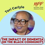 THE IMPACT OF DEMENTIA ON THE BLACK COMMUNITY || TERI CARLYLE
