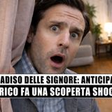 Il Paradiso delle Signore spoiler 2-6 marzo 2026: Enrico fa una scoperta choc!
