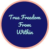 True Freedom Within: The Introduction