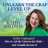 How to Ask the Universe for Help—And Actually Receive It - Kathy Unplugged