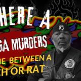CAREAGA MURDERS: IS THERE A FINE LINE BETWEEN A SNITCH OR A RAT