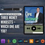 Ep 4: Three Money Mindsets – Which One Are You?