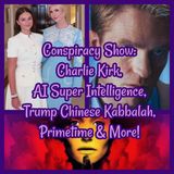 Conspiracy Show: Charlie Kirk, AI Super Intelligence, Trump Kabbalah, Arabella Kushner, Primetime & More!
