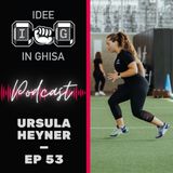 IDEE in GHISA - Episodio 53 - Allenare per l'NFL Combine - Ursula Heyner