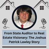 From State Auditor to Real Estate Visionary_ The Joshua Patrick Lawley Story