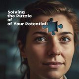 SOLVING THE PUZZLE OF YOUR POTENTIAL