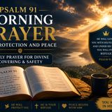 PSALM 91 MORNING PRAYER FOR PROTECTION & PEACE