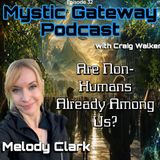 Are Non Humans Already Among Us?  with Melody Clark
