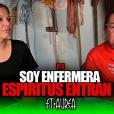 EP.16 | Soy enfermera y los espíritus pueden entrar en mi | Ft. Aurea