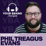 S E595: Phil Treagus-Evans on Human-First Marketing: Creating Trust in a Digital World