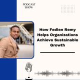 How Fedlen Remy Helps Organizations Achieve Sustainable Growth