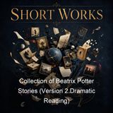 Collection of Beatrix Potter Stories Version 2 Dramatic Reading - Beatrix Potter