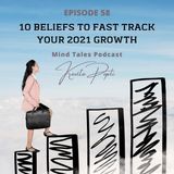 Episode 58 - 10 beliefs to fast track your 2021 growth