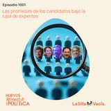 Las promesas de los candidatos bajo la lupa de expertos