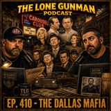 JFK ASSASSINATION - Ep. 410 - The Dallas Mafia