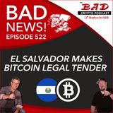 El Salvador Makes Bitcoin Legal Tender - Bad News For Wednesday, June 9th