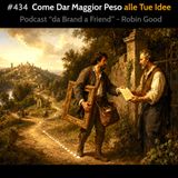 #434 - Come Dar Maggior Peso alle Tue Idee