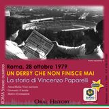 UN DERBY CHE NON FINISCE MAI. La storia di Vincenzo Paparelli