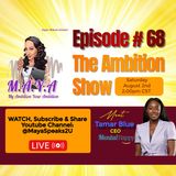 M.A.Y.A. Episode# 68: The Ambition Show featuring Tamar Blue Founder and CEO of MentalHappy