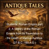 Students Roman Empire part 2 A History of the Roman Empire from Its Foundation to the Death of Marcus Aurelius 27 BC-180 AD - John Bagnell…