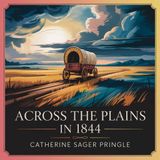 Across the Plains in 1844: Orphaned on the Oregon Trail | Section 2