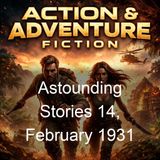 Astounding Stories 14 February 1931 - Harry Bates Charles Willard Diffin Desmond Winter Hall F V W Mason Captain S P Meek