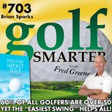 60% of All Golfers Are Over 50, Yet The “Easiest Swing”Can Help All Golfers!