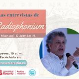 Las entrevistas de Radiophonium con el profesor Manuel Guzmán