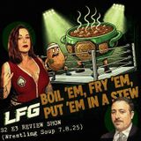 LEGENDS AND FUTURE GREATS REVIEW SHOW S2 EPISODE 3 (Wrestling Stew 7.8.25) w/ @Lufisto