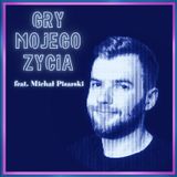 246. Michał Pisarski i Gry jego życia