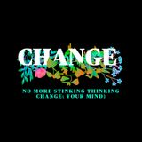 Change Series - Part 2: No More Stinking Thinking (Change: Your Mind) | Andy Yeoh