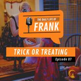 Episode 87 - Trick or Treating