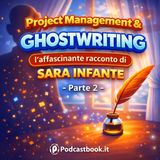 Project Management & Ghostwriting: l'affascinante racconto di Sara Infante - Parte 2