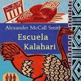 (Resumen) Escuela Kalahari - Alexander McCall Smith