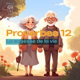 Proverbes 12 - La sagesse de la vie - Christ Coffee Bible