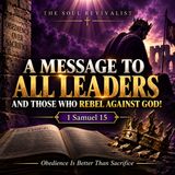 A Warning For All Leaders and Those Who Rebel Against God