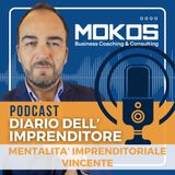 Diario dell' mprenditore ep.1 - La Mentalità Imprenditoriale Vincente